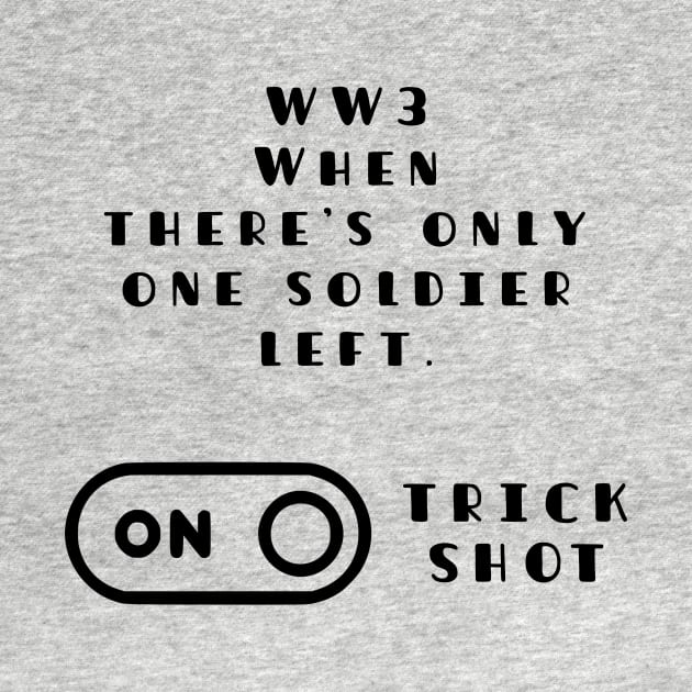 Funny Trick Shot Mode On In WW3 by TATOH